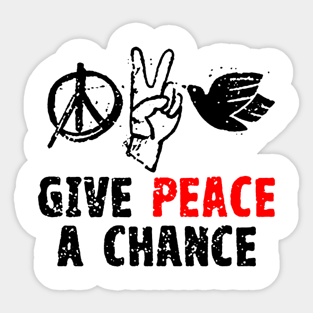 Give Peace A Chance Hippi Sticker by ValentinkapngTee